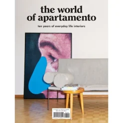 Apartamento The World of Apartamento: Ten Years of Everyday Life Interiors